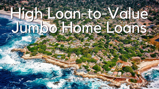 High Loan-to-Value Jumbo Home Loans