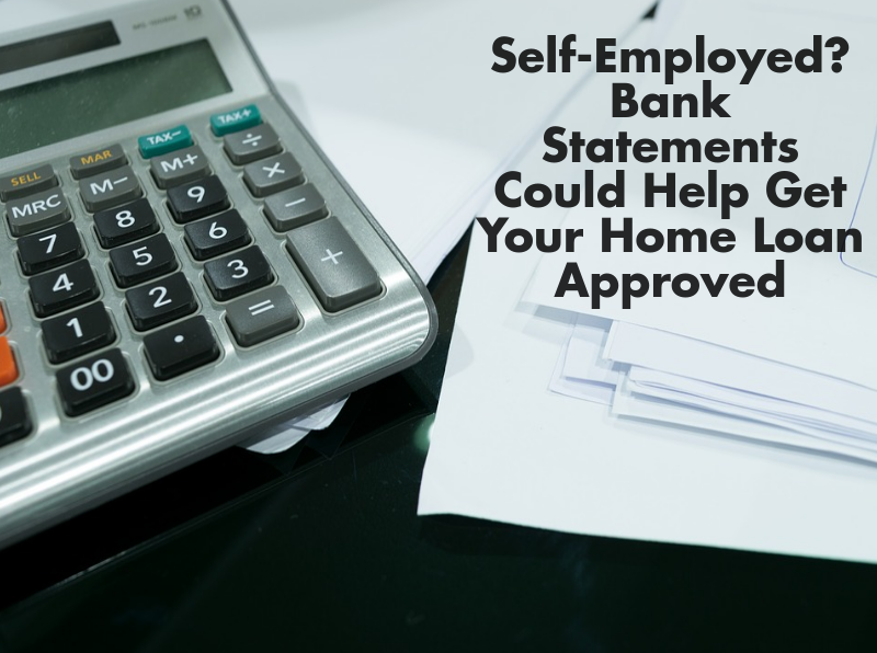 bank statements help self employed borrowers