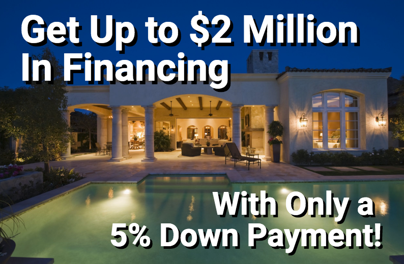 Financing a 2 Million Dollar Home Loan with Only 5% Down