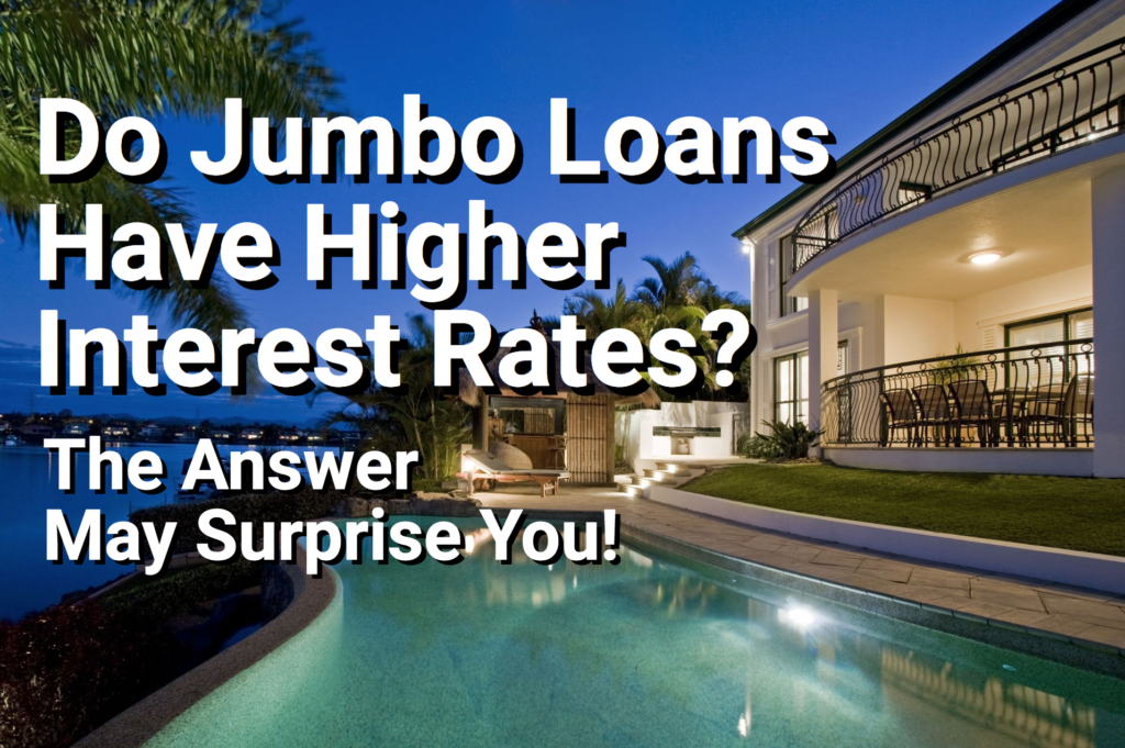 Busting The Myth On Jumbo Loan Interest Rates San Diego Purchase And Refinance Loans 3062