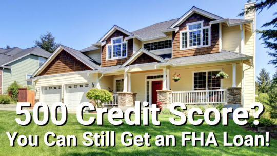 Suburban home purchased using an FHA loan with a 500 credit score