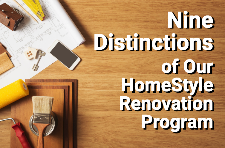 top-9-most-important-distinctions-for-our-homestyle-renovation-program