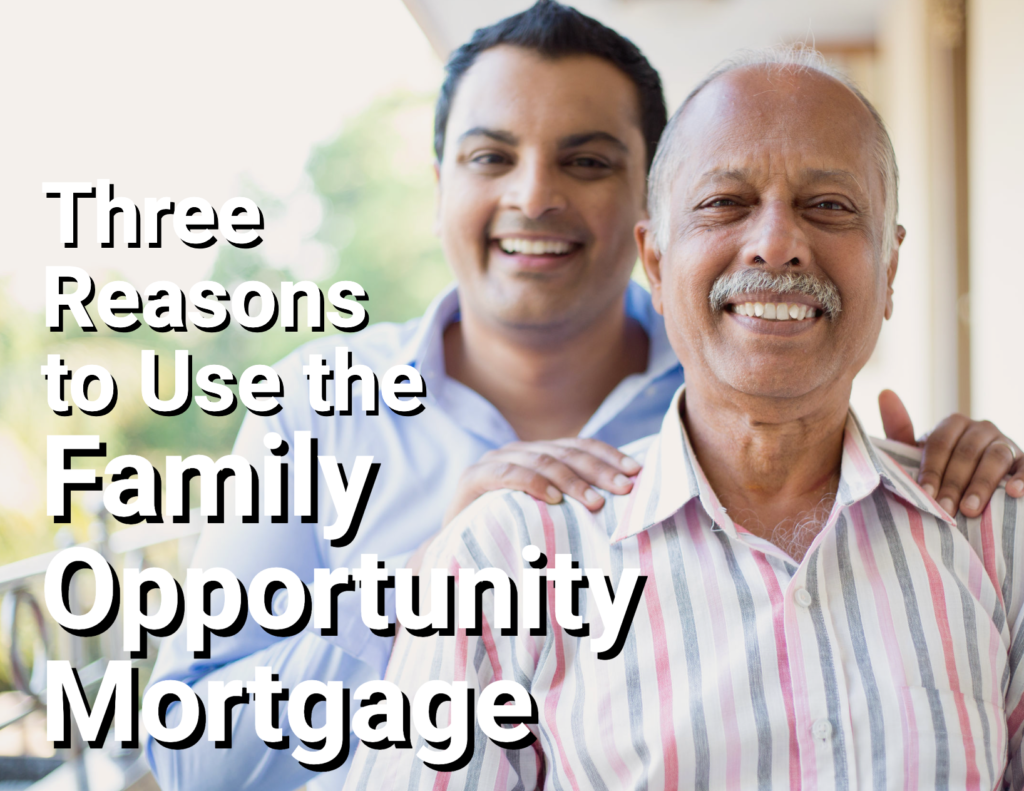 3 Advantages of the Family Opportunity Mortgage from Fannie Mae